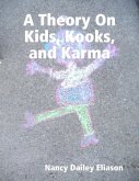 A Theory On Kids, Kooks, and Karma (eBook, ePUB)