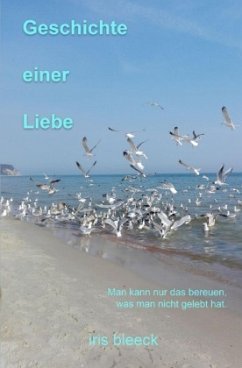 Geschichte einer Liebe - Bleeck, Iris