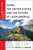 China, The United States, and the Future of Latin America (eBook, ePUB)
