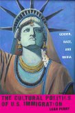 The Cultural Politics of U.S. Immigration (eBook, ePUB)