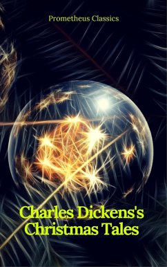 Cover Charles Dickens's Christmas Tales (Best Navigation, Active TOC) (Prometheus Classics) (eBook, ePUB)