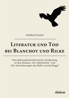 Literatur und Tod bei Blanchot und Rilke (eBook, ePUB) - Feszler, Adalbert