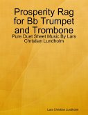 Prosperity Rag for Bb Trumpet and Trombone - Pure Duet Sheet Music By Lars Christian Lundholm (eBook, ePUB)