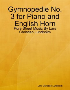 Gymnopedie No. 3 for Piano and English Horn - Pure Sheet Music By Lars Christian Lundholm (eBook, ePUB) Cover Gymnopedie No. 3 for Piano and English Horn - Pure Sheet Music By Lars Christian Lundholm (eBook, ePUB)