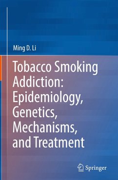 Tobacco Smoking Addiction: Epidemiology, Genetics, Mechanisms, and Treatment - Li, Ming D.