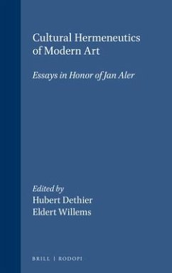 Cultural Hermeneutics of Modern Art: Essays in Honor of Jan Aler - DETHIER, Hubert / Eldert WILLEMS (eds.)