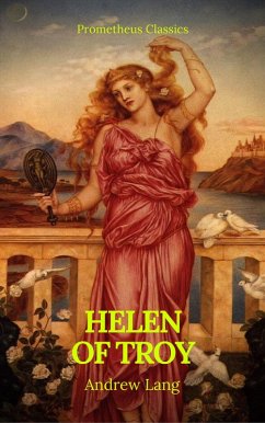 Helen of Troy (Best Navigation, Active TOC)(Prometheus Classics) (eBook, ePUB) - Lang, Andrew; Classics, Prometheus