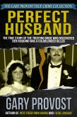 Perfect Husband: The True Story of the Trusting Bride Who Discovered Her Husband Was a Coldblooded Killer (eBook, ePUB) Perfect Husband: The True Story of the Trusting Bride Who Discovered Her Husband Was a Coldblooded Killer (eBook, ePUB)