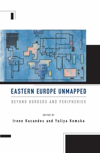 Eastern Europe Unmapped (eBook, ePUB) Eastern Europe Unmapped (eBook, ePUB)