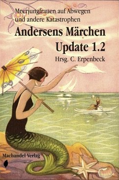 Andersens Märchen Update 1.2 (eBook, ePUB) - Neuhaus, Birte; Münscher, Gerd; Erpenbeck, Carla; Draken, Mira