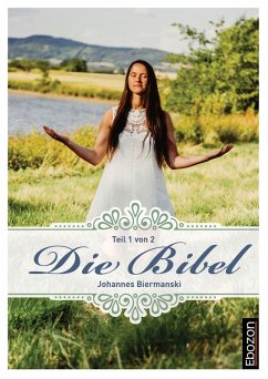 Die Bibel (Teil 1/2) (eBook, PDF) - Biermanski, Johannes