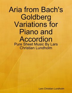 Aria from Bach's Goldberg Variations for Piano and Accordion - Pure Sheet Music By Lars Christian Lundholm (eBook, ePUB) Cover Aria from Bach's Goldberg Variations for Piano and Accordion - Pure Sheet Music By Lars Christian Lundholm (eBook, ePUB)