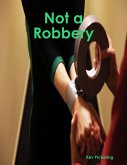 Not a Robbery (eBook, ePUB)