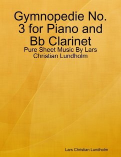 Cover Gymnopedie No. 3 for Piano and Bb Clarinet - Pure Sheet Music By Lars Christian Lundholm (eBook, ePUB)