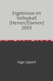 Sportstatistik / Ergebnisse im Volleyball (Herren/Damen) 2005