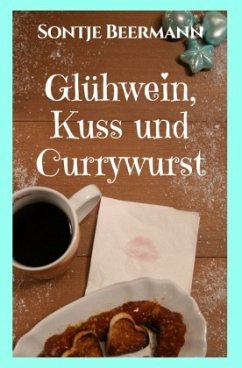 Glühwein, Kuss und Currywurst - Beermann, Sontje