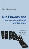 Die Finanzkrise und wie sie bekämpft werden muss (eBook, ePUB)