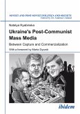 Ukraine's Post-Communist Mass Media (eBook, ePUB)