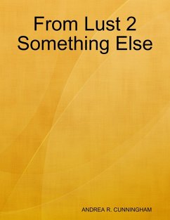 From Lust 2 Something Else (eBook, ePUB) - Cunningham, Andrea R.