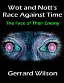 Wot and Nott's Race Against Time: Part Four - the Face of Their Enemy (eBook, ePUB)