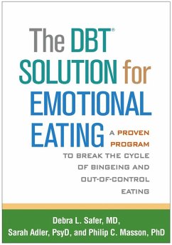 The DBT Solution for Emotional Eating (eBook, ePUB) - Safer, Debra L.; Adler, Sarah; Masson, Philip C.