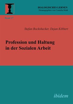 Profession und Haltung in der Sozialen Arbeit (eBook, ePUB) - Bockshecker, Stefan; Kibbert, Dejan