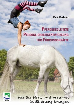 Pferdebegleitete Persönlichkeitsentwicklung für Führungskräfte (eBook, ePUB) - Balzer, Eva