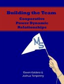 Building the Team: Cooperative Power Dynamic Relationships [Epub] (eBook, ePUB)