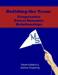 Building the Team: Cooperative Power Dynamic Relationships [Epub] (eBook, ePUB) - Tenpenny, Joshua; Kaldera, Raven