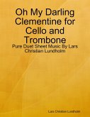 Oh My Darling Clementine for Cello and Trombone - Pure Duet Sheet Music By Lars Christian Lundholm (eBook, ePUB)