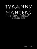 Tyranny Fighters: The Julian Heicklen Chronicles (eBook, ePUB)