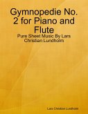Gymnopedie No. 2 for Piano and Flute - Pure Sheet Music By Lars Christian Lundholm (eBook, ePUB)