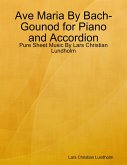 Ave Maria By Bach-Gounod for Piano and Accordion - Pure Sheet Music By Lars Christian Lundholm (eBook, ePUB)