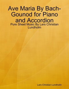 Cover Ave Maria By Bach-Gounod for Piano and Accordion - Pure Sheet Music By Lars Christian Lundholm (eBook, ePUB)
