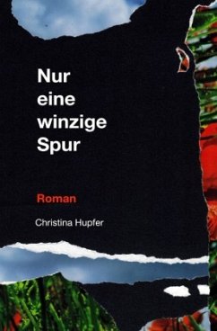 Nur eine winzige Spur - Hupfer, Christina