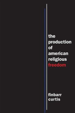 Cover The Production of American Religious Freedom (eBook, ePUB)