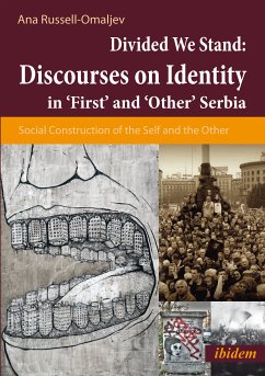 Divided We Stand: Discourses on Identity in ‘First’ and ‘Other’ Serbia (eBook, ePUB) - Omaljev, Ana