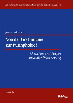 Von der Gorbimanie zur Putinphobie? (eBook, ePUB) - Friedmann, Julia Katharina