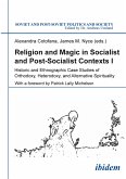 Religion and Magic in Socialist and Postsocialist Contexts [Part I] (eBook, PDF)