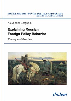 Explaining Russian Foreign Policy Behavior (eBook, ePUB) - Sergunin, Alexander