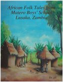 African Folk Tales from Matero Boys' School Lusaka, Zambia (eBook, ePUB) African Folk Tales from Matero Boys' School Lusaka, Zambia (eBook, ePUB)