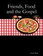 Friends, Food and the Gospel (eBook,... - Bild 1