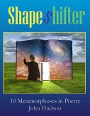 Shapeshifter: Ten Metamorphoses In Poetry (eBook, ePUB)