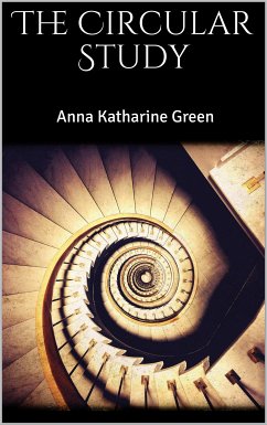 The Circular Study (eBook, ePUB) - Katharine Green, Anna