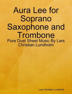 Cover Aura Lee for Soprano Saxophone and Trombone - Pure Duet Sheet Music By Lars Christian Lundholm (eBook, ePUB)