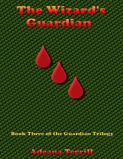 The Wizard's Guardian: Book Three of the Guardian Trilogy (eBook, ePUB) - Terrill, Adeana