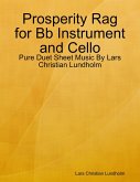 Prosperity Rag for Bb Instrument and Cello - Pure Duet Sheet Music By Lars Christian Lundholm (eBook, ePUB)