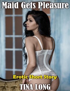 Cover Maid Gets Pleasure: Erotic Short Story (eBook, ePUB)