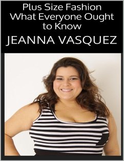 Cover Plus Size Fashion: What Everyone Ought to Know (eBook, ePUB)