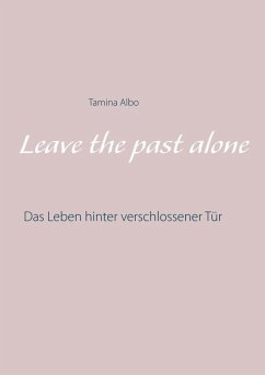 Leave the Past Alone (eBook, ePUB) - Albo, Tamina